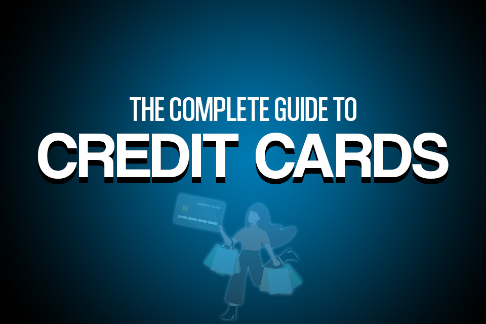 complete-guide-credit-cards complete guide credit cards